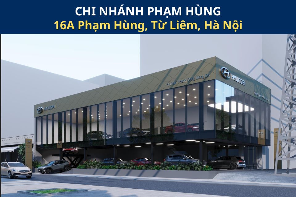Showroom Hyundai Đông Đô chi nhánh Phạm Hùng – 16A Phạm Hùng, Từ Liêm, Hà Nội
